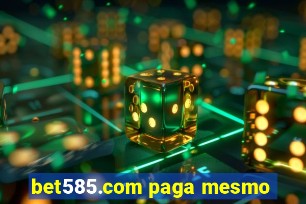 bet585.com paga mesmo